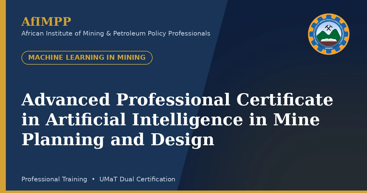 Advanced Professional Certificate in Artificial Intelligence in Mine Planning and Design