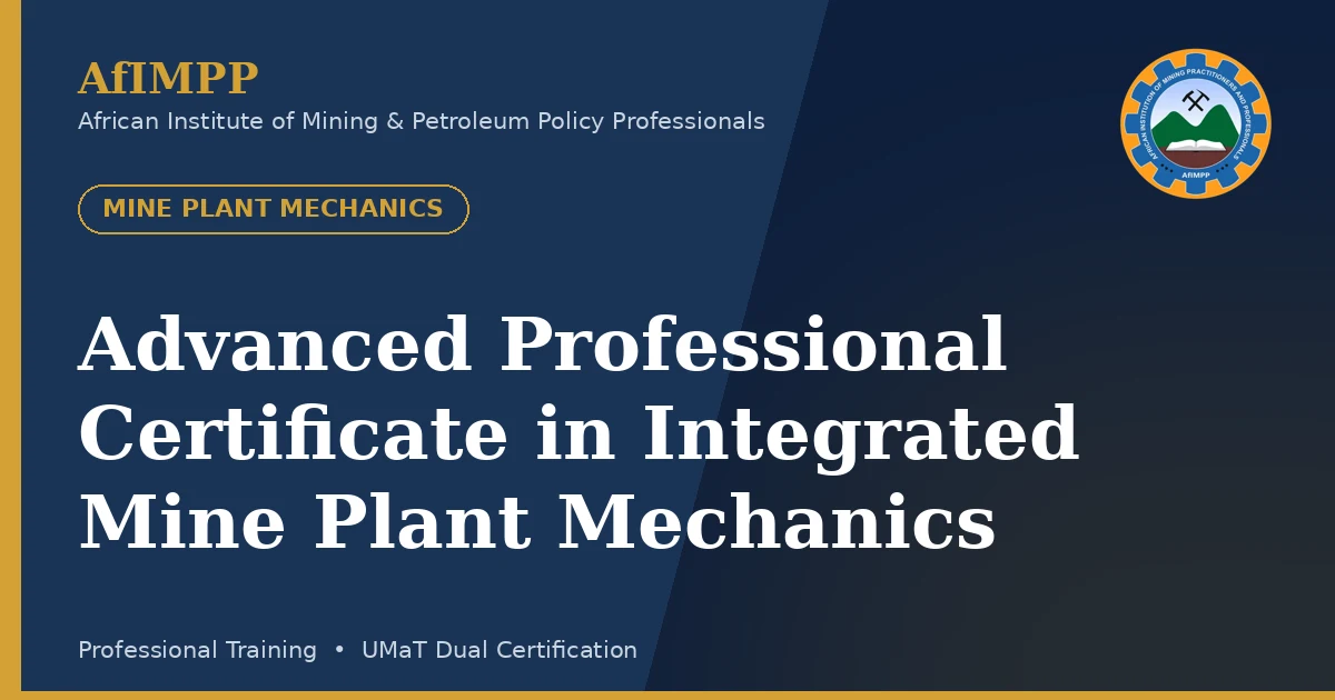 Advanced Professional Certificate in Integrated Mine Plant Mechanics