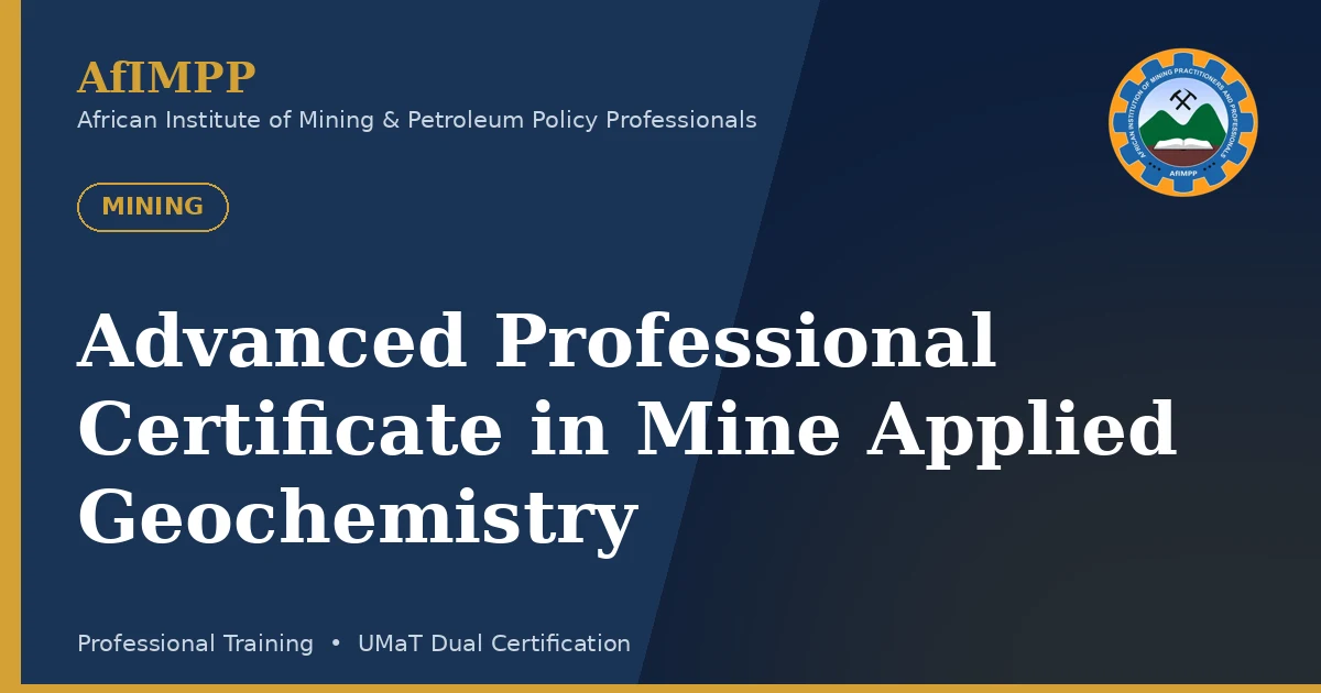 Advanced Professional Certificate in Mine Applied Geochemistry