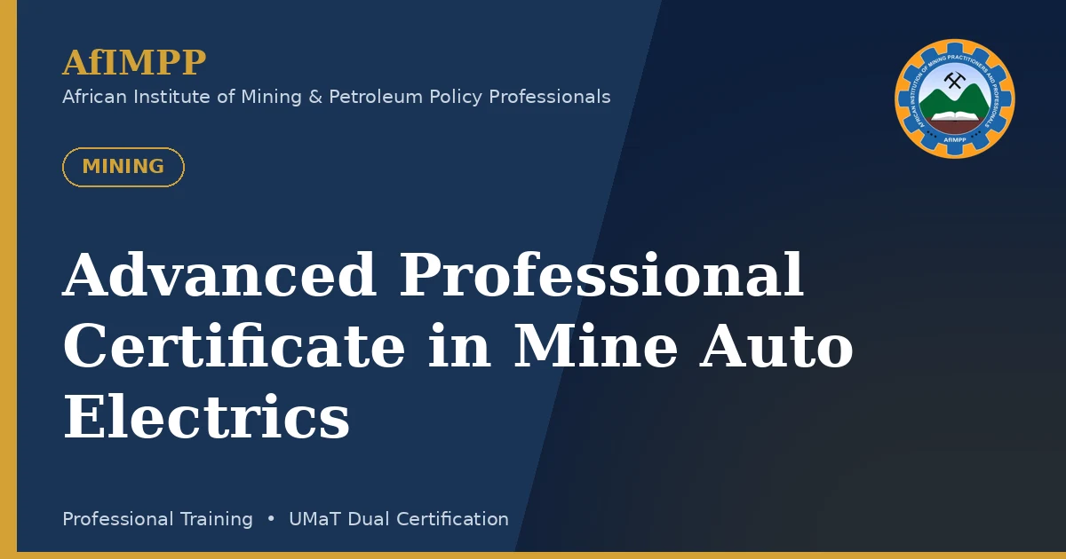 Advanced Professional Certificate in Mine Auto Electrics