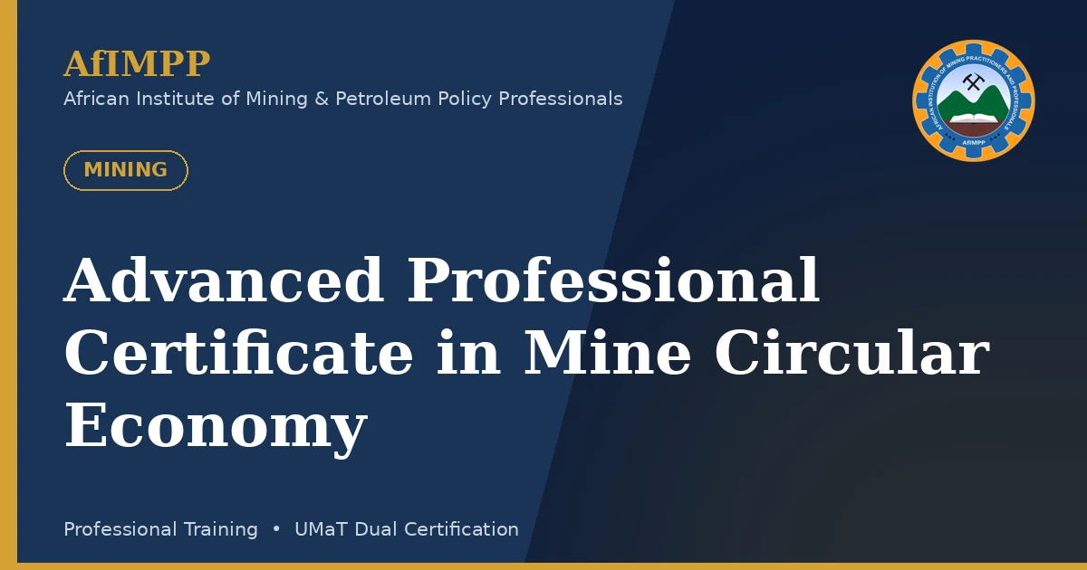 Advanced Professional Certificate in Mine Circular Economy