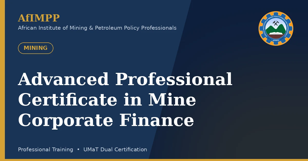 Advanced Professional Certificate in Mine Corporate Finance