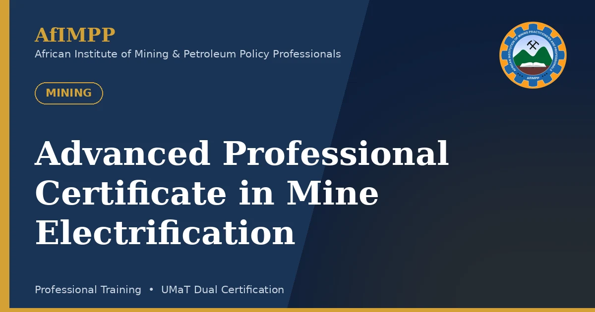 Advanced Professional Certificate in Mine Electrification