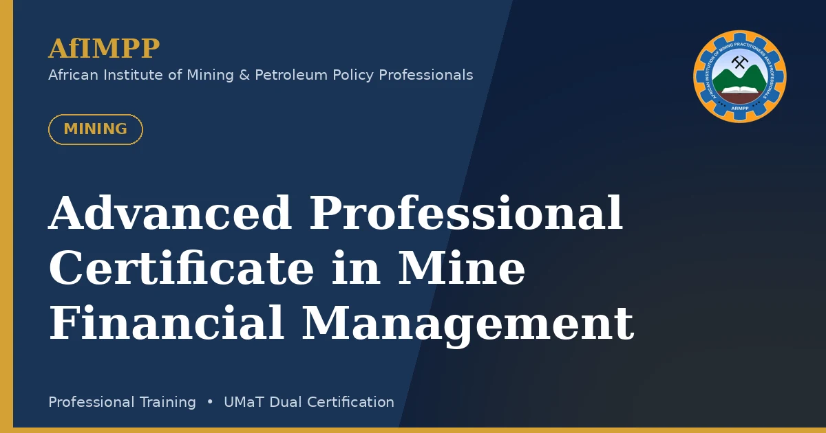 Advanced Professional Certificate in Mine Financial Management