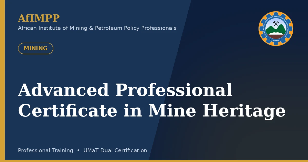 Advanced Professional Certificate in Mine Heritage