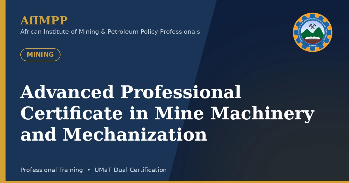 Advanced Professional Certificate in Mine Machinery and Mechanization