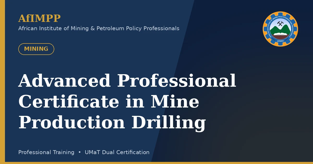 Advanced Professional Certificate in Mine Production Drilling