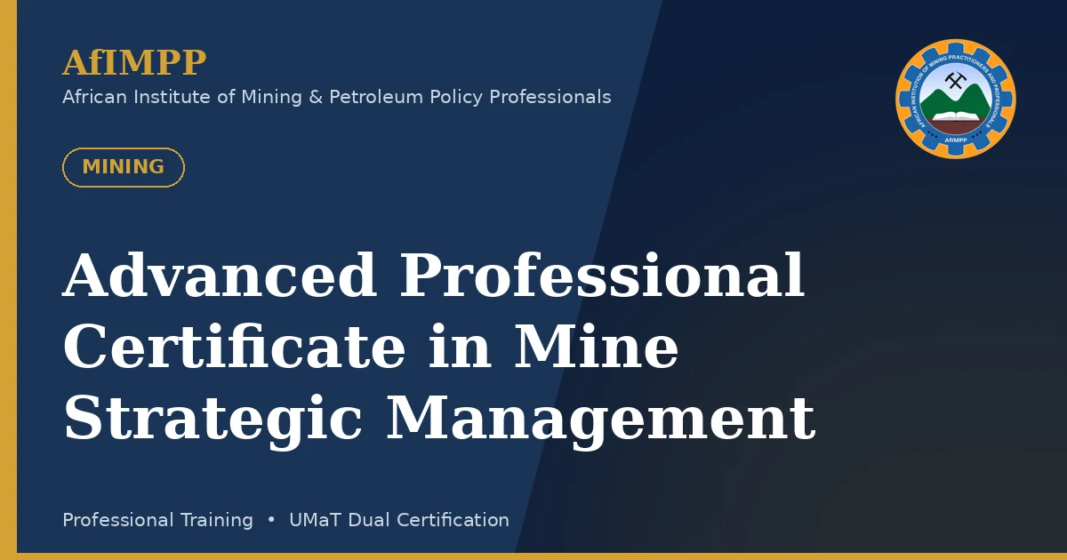 Advanced Professional Certificate in Mine Strategic Management