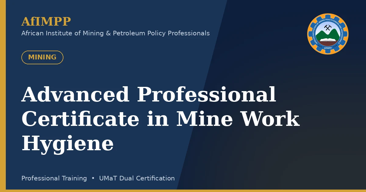 Advanced Professional Certificate in Mine Work Hygiene