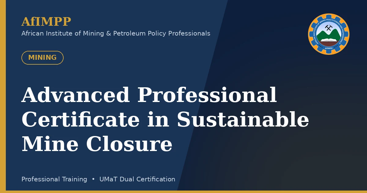 Advanced Professional Certificate in Sustainable Mine Closure