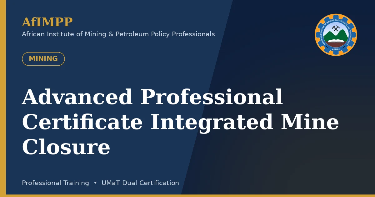 Advanced Professional Certificate Integrated Mine Closure