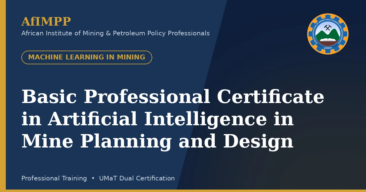 Basic Professional Certificate in Artificial Intelligence in Mine Planning and Design