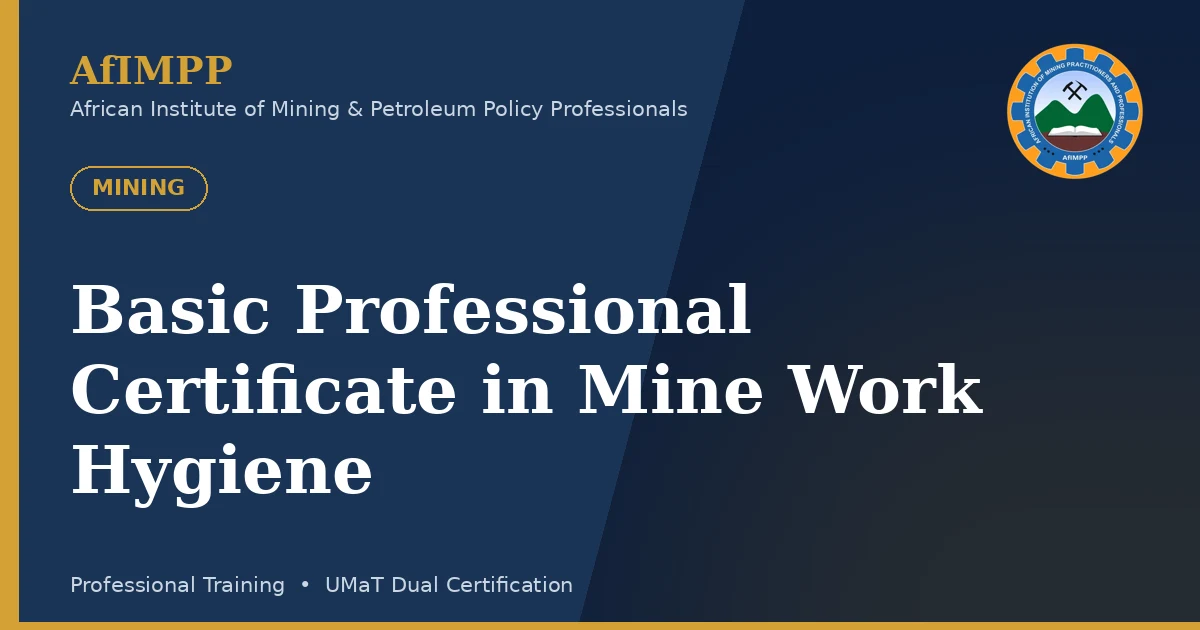 Basic Professional Certificate in Mine Work Hygiene