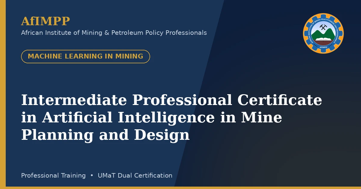 Intermediate Professional Certificate in Artificial Intelligence in Mine Planning and Design