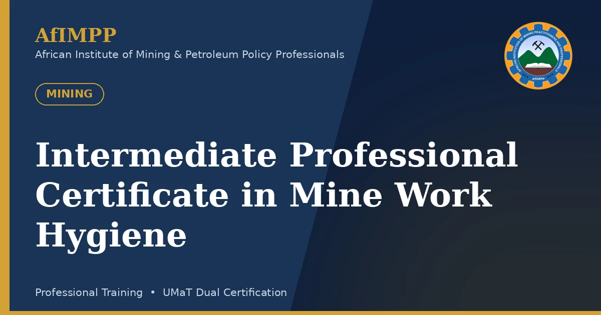 Intermediate Professional Certificate in Mine Work Hygiene