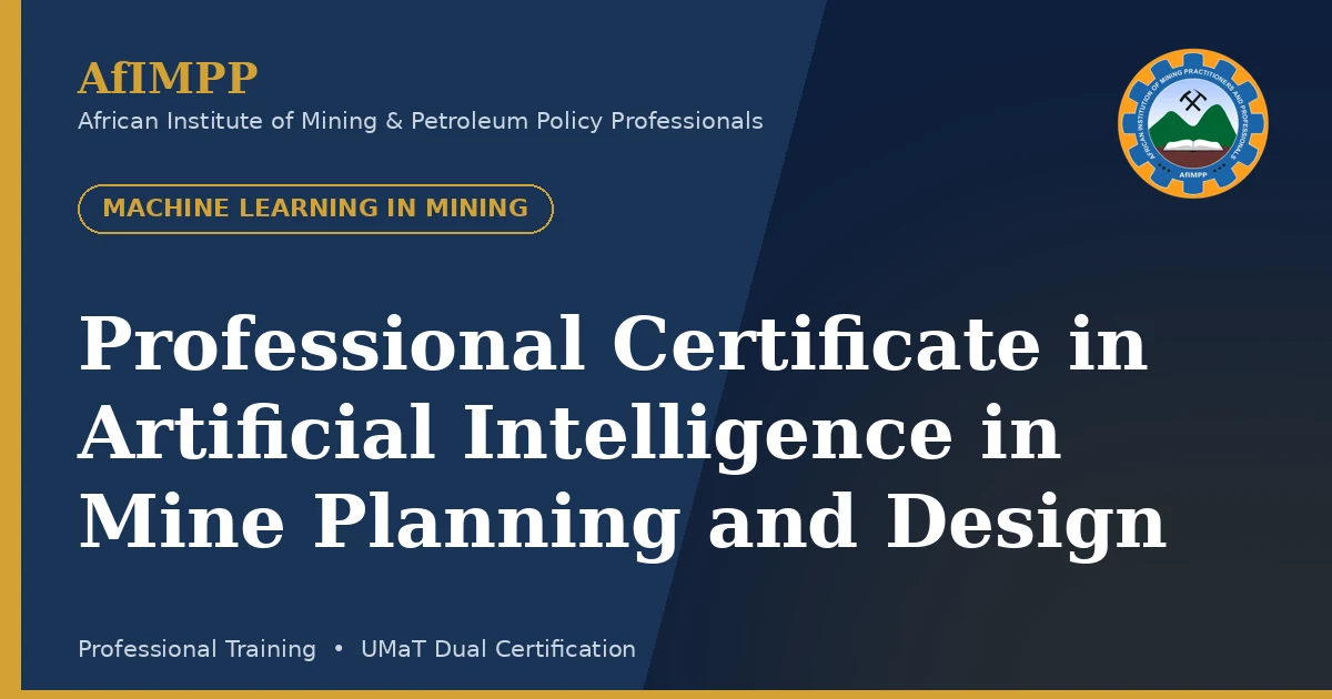 Professional Certificate in Artificial Intelligence in Mine Planning and Design