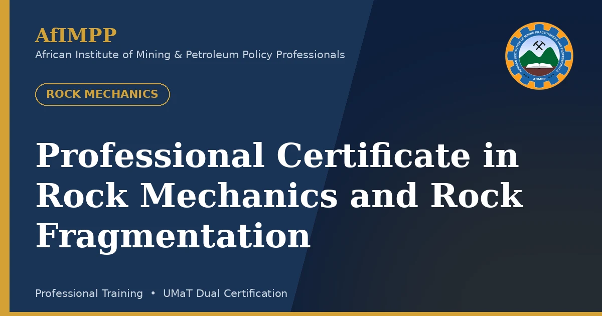 Professional Certificate in Rock Mechanics and Rock Fragmentation