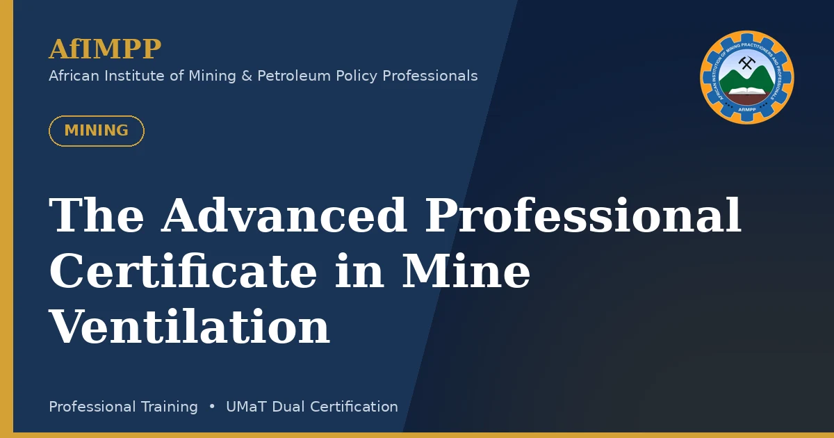 The Advanced Professional Certificate in Mine Ventilation